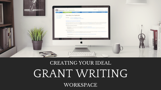 How to create your ideal grant writing workspace